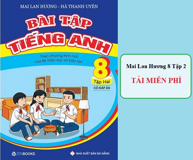 Bài tập tiếng Anh Mai Lan Hương 8 tập 2 PDF (Có đáp án)